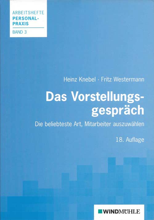 Das Vorstellungsgespräch: Die beliebteste Art, Mitarbeiter auszuwählen (Arbeitshefte Personalpraxis)